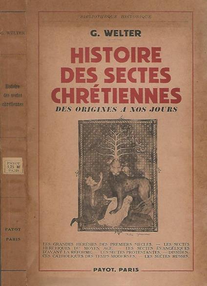 Histoire des sectes chretiennes. Des origines a nos jours - G. Welter - copertina