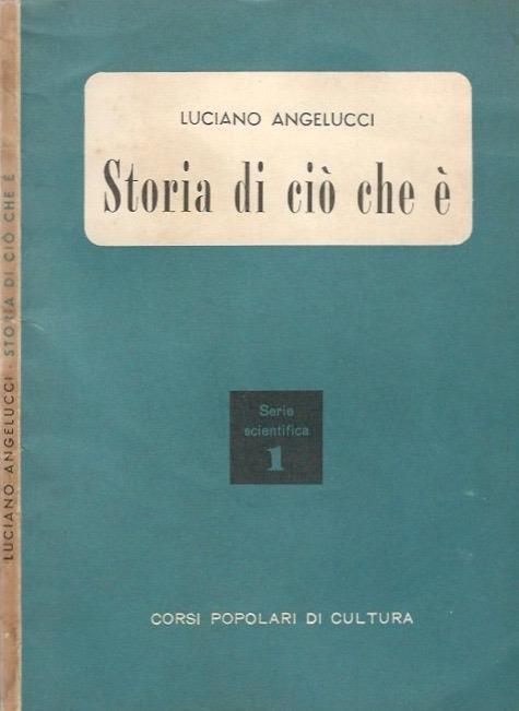 Storia di ciò che è. L'organizzazione della materia - Luciano Angelucci - copertina