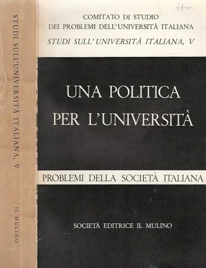 Comitato di studio dei problemi dell'università italiana. Studi sull'università italiana vol. V. Una politica per l'università - copertina