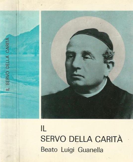 Il servo della carità beato Luigi Guanella - Alessandro Tamborini - copertina