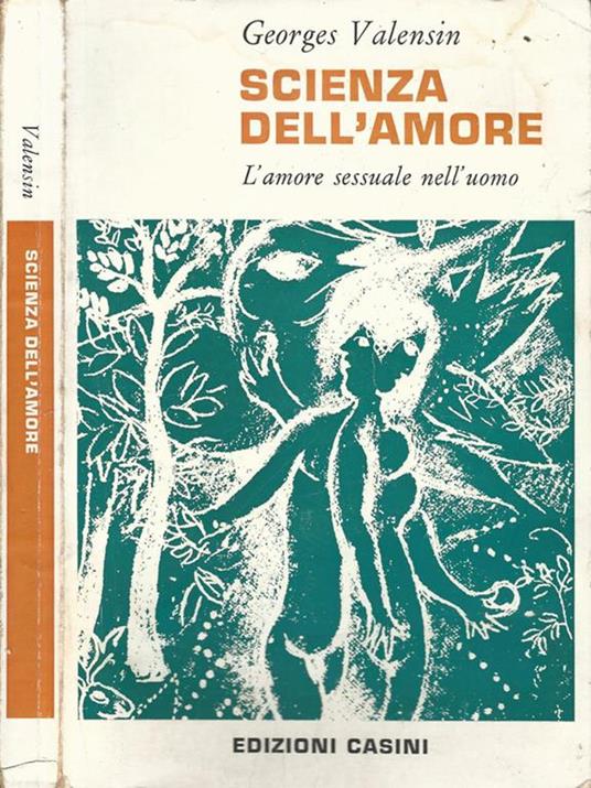 Scienza dell'amore. L'amore sessuale nell'uomo - Georges Valensin - copertina