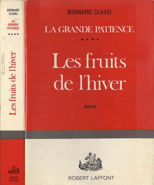 Le fruits de l'hiver. La grande patience - Bernard Clavel - copertina