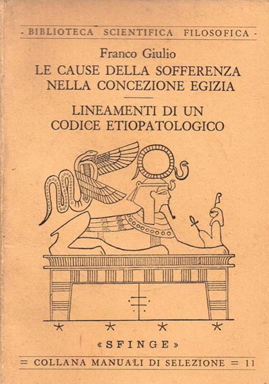 Le Cause della Sofferenza nella Concezione Egizia - Lineamenti di Un Codice Etiopatologico - Franco Giulio - copertina