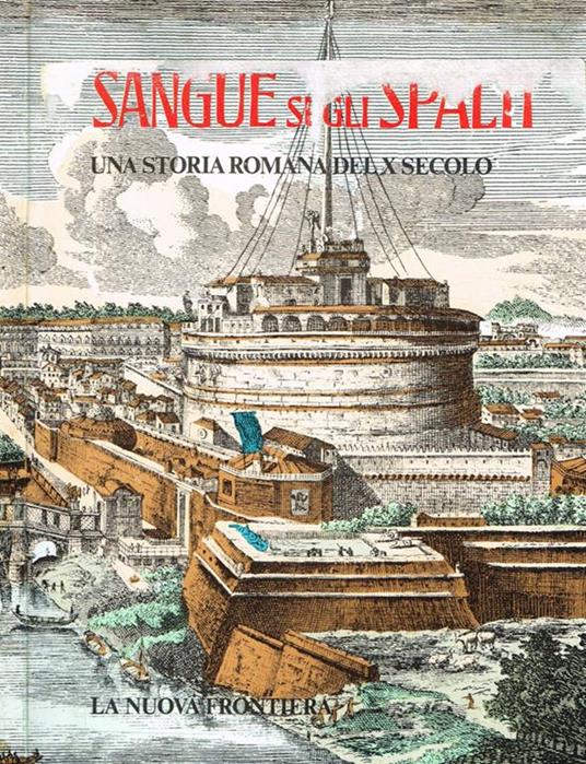 Sangue sugli spalti. Una storia romana del X secolo - copertina