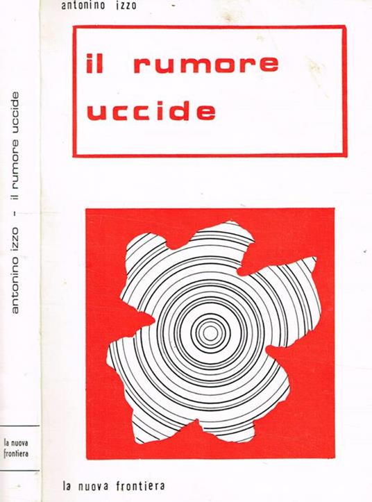 Il rumore uccide - Antonino Izzo - copertina