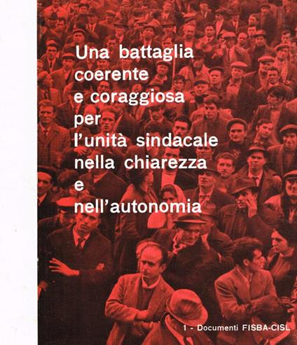 Una battaglia coerente e coraggiosa per l'unità sindacale nella chiarezza e nell'autonomia - copertina