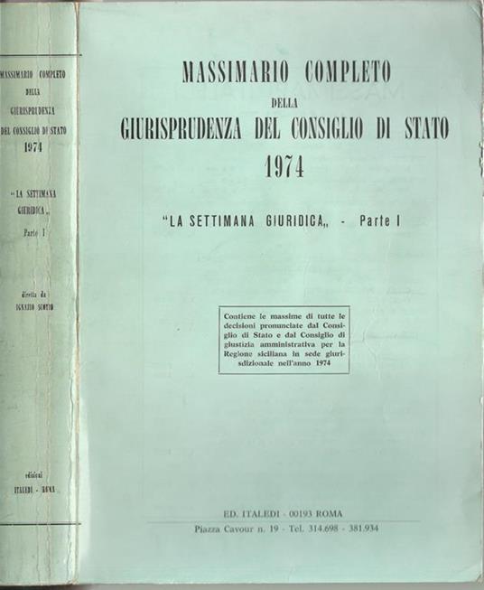 Massimario completo della Giurisprudenza del Consiglio di Stato 1974. La Settimana Giuridica - copertina