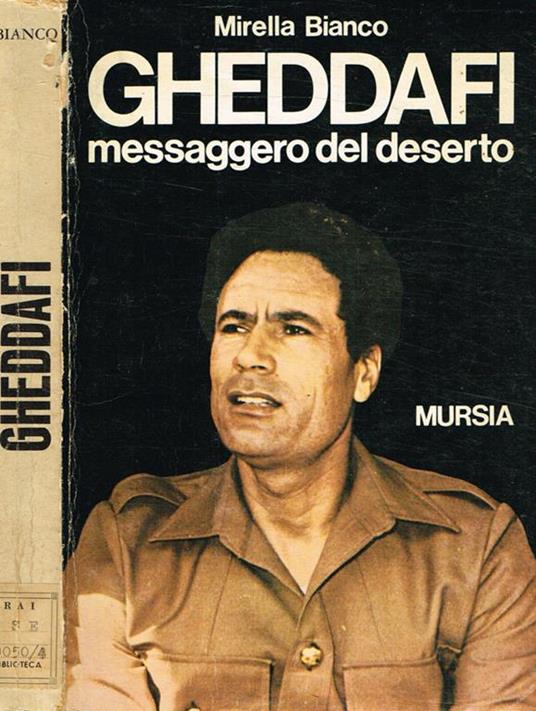 Gheddafi. Messaggero del deserto - Mirella Bianco - copertina