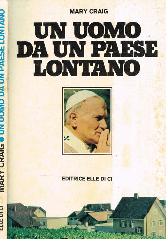 Un uomo da un paese lontano. Karol Wojtyla - Mary Craig - copertina