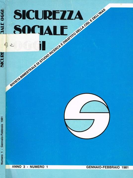 Sicurezza sociale oggi. Rivista bimestrale di studio ricerca e dibattito della CISL e dell'INAS. Anno 3 n.1 - Manlio Spandonaro - copertina