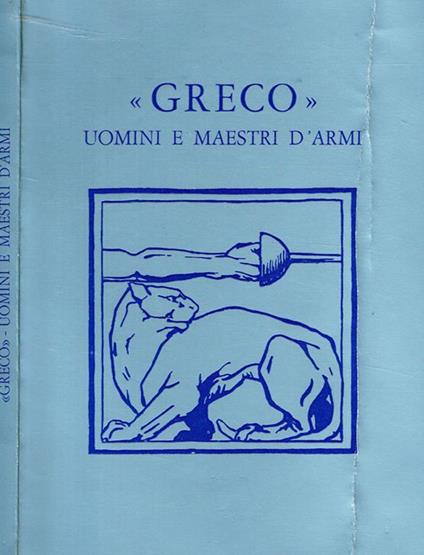 Greco. Uomini e maestri d'armi - Lauriano Gonzales - copertina