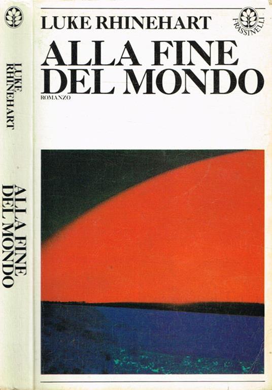 Alla fine del mondo - Luke Rhinehart - copertina