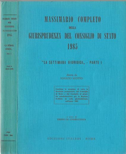 Massimario completo della Giurisprudenza del Consiglio di Stato 1985. La Settimana Giuridica - copertina