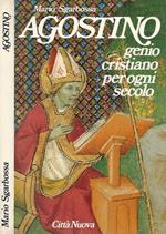 Agostino. Genio cristiano per ogni secolo