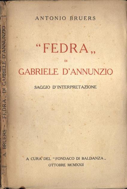 Fedra di Gabriele D' Annunzio. Saggio d' interpretazione - Antonio Bruers - copertina