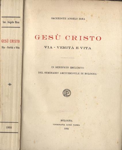 Gesù Cristo. Via - Verità e vita - Angelo Bina - copertina