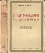 Il parlamentarismo e la questione africana. Aspetti della vita politica italiana all' epoca prima guerra d' Africa