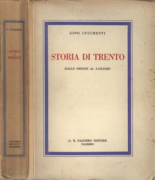 Storia di Trento. dalle origini al fascismo - Gino Cucchetti - copertina