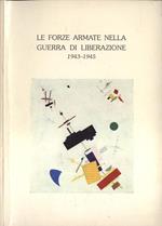 Le forze armate nella guerra di liberazione. 1943. 1945