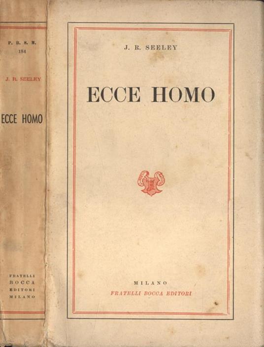 Ecce homo. Un esame della vita e dell' opera di Gesù Cristo - J. R. Seeley - copertina