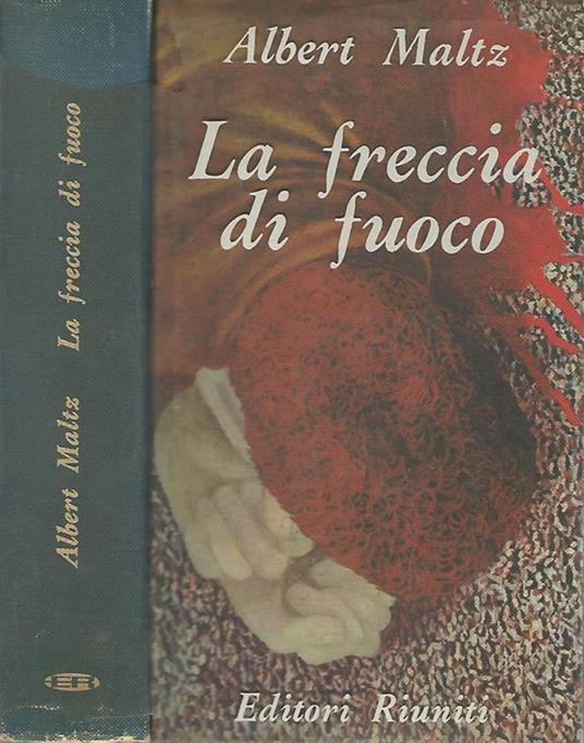 La freccia di fuoco - Albert Maltz - copertina