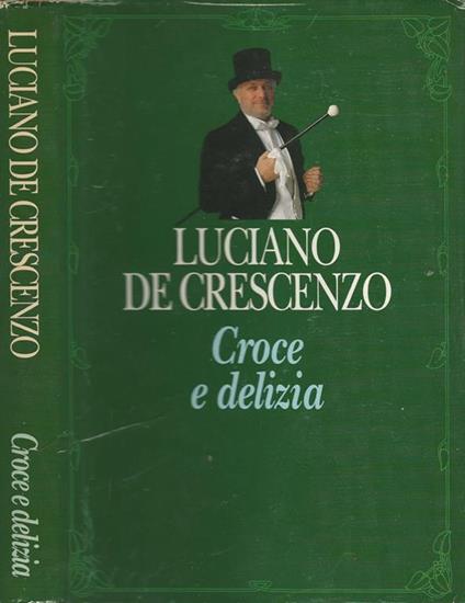 Croce e delizia - Luciano De Crescenzo - copertina