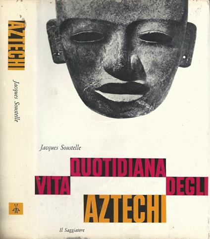 Vita quotidiana degli Aztechi - Jacques Soustelle - copertina