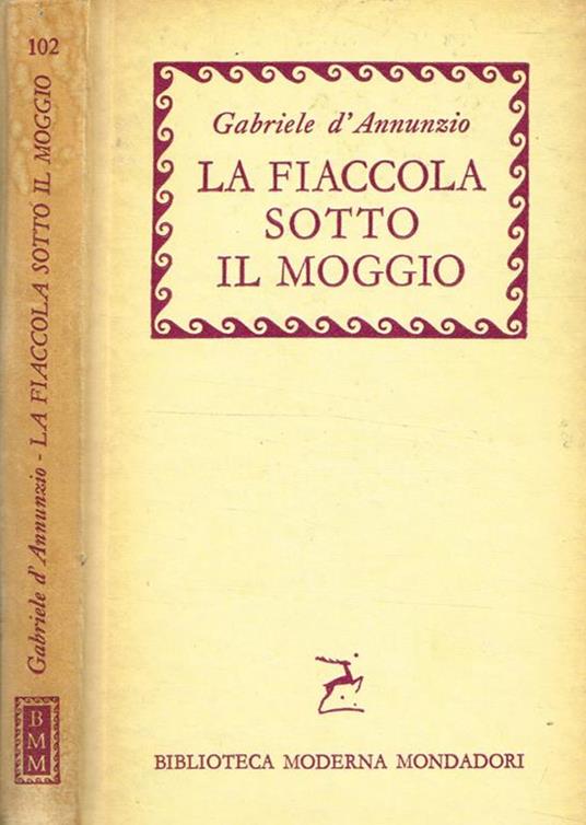 La fiaccola sotto il moggio - Gabriele D'Annunzio - copertina