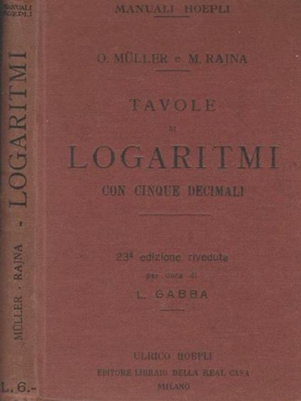 Tavole di logaritmi. con cinque decimali - Otto Müller - copertina