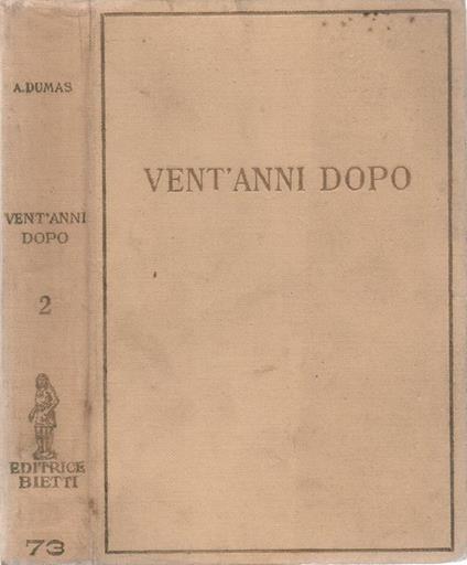 Vent'anni dopo. (Seguito ai Tre moschettieri). Volume Secondo - Alexandre Dumas - copertina