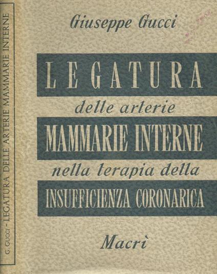 Legatura delle arterie mammarie interne nella terapia della insufficienza coronarica - Giuseppe Gucci - copertina