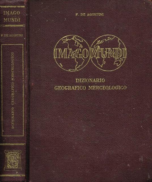 Dizionario geografico merceologico - Federico De Agostini - copertina
