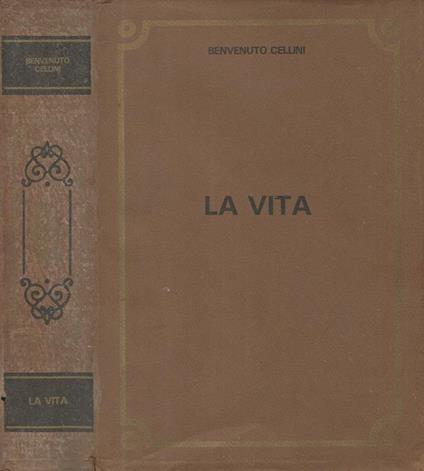 La vita - Benvenuto Cellini - copertina