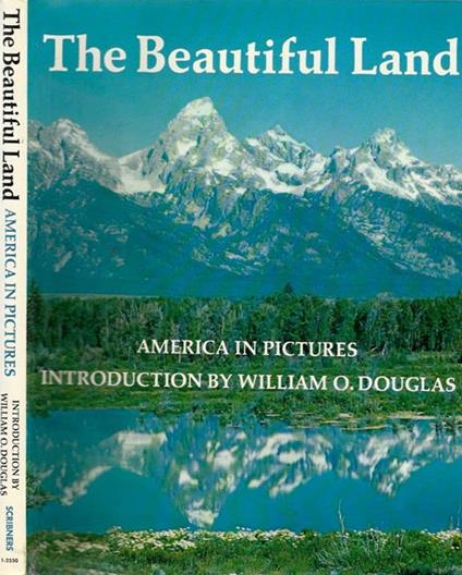 The beautiful land. America in picture - William O. Douglas - copertina