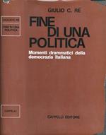 Fine di una politica. Momenti drammatici della democrazia italiana