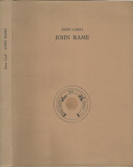 John Rame. Con tre poesie di Dino Carlesi, Carlo Munari e Piero Bargagli - Enzo Carli - copertina