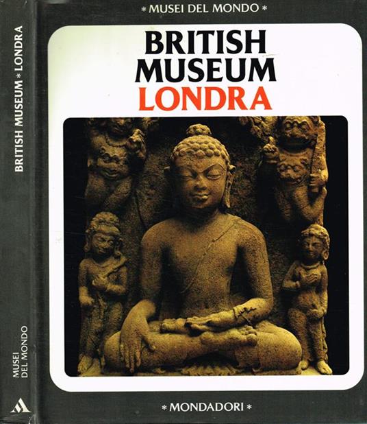 Musei del mondo. Il British Museum di Londra - Giuliana Nannicini - copertina