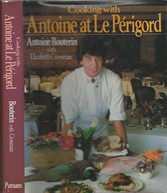 Cooking with Antoine at Le Périgord - Antoine Bouterin - copertina