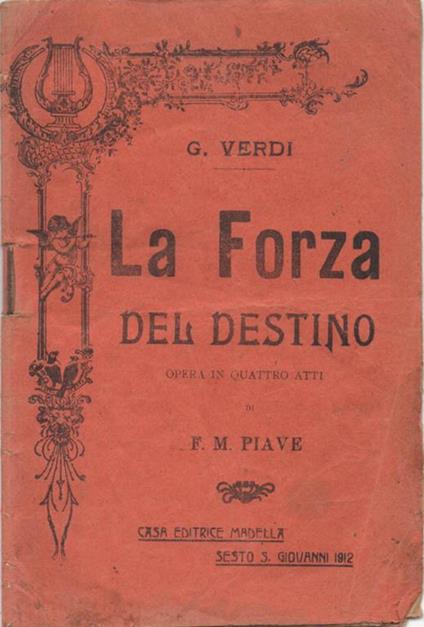 La Forza del destino. opera in quattro atti di F. M. Piave - Francesco M. Piave - copertina