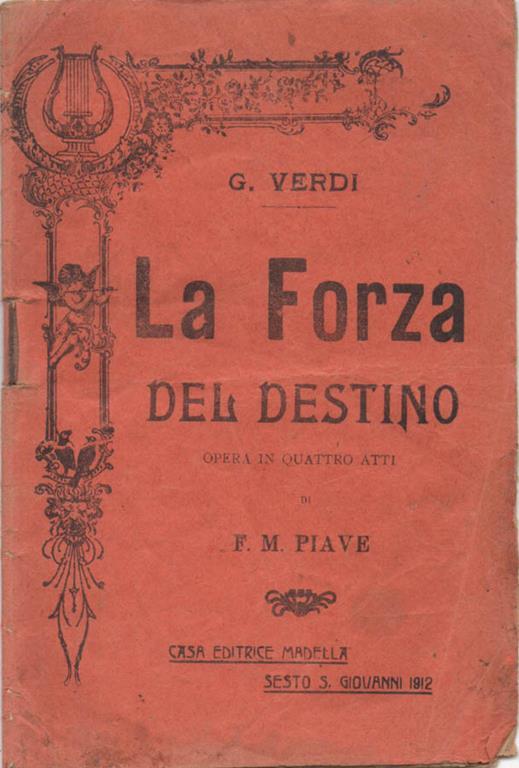 La Forza del destino. opera in quattro atti di F. M. Piave - Francesco M. Piave - copertina