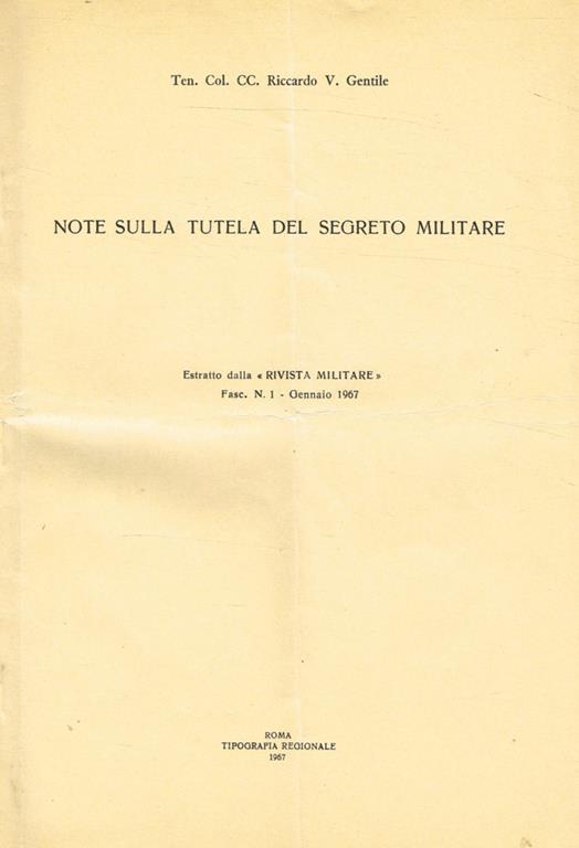 Note sulla tutela del segreto militare. Estratto dalla Rivista Militare Fasc.n.1 gennaio 1967 - Ten.Col.Cc.Riccardo V.Gentile - copertina