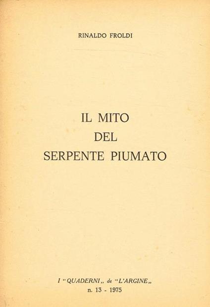 Il mito del Serpente Piumato - Rinaldo Froldi - copertina