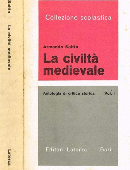 Antologia di critica storica vol.I. La civiltà medievale - Armando Saitta - copertina