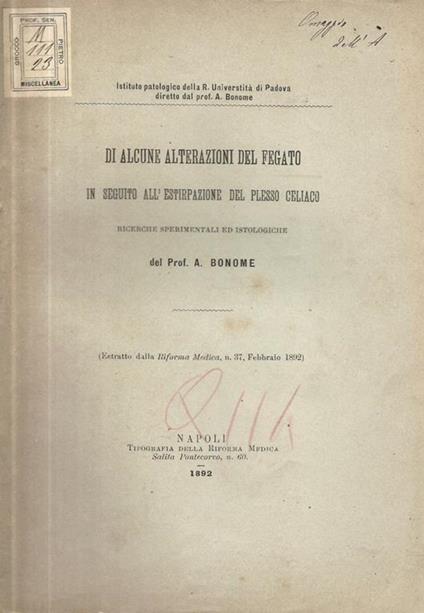 Di alcune alterazioni del fegato in seguito all'estirpazione del plesso celiaco. Ricerche sperimentali e istologiche - A. Bonome - copertina