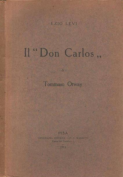 Il Don Carlos di Tommaso Otway - Ezio Levi - copertina