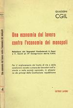 Una economia del lavoro contro l'economia dei monopoli. Relazione al IV Congresso della GCIL