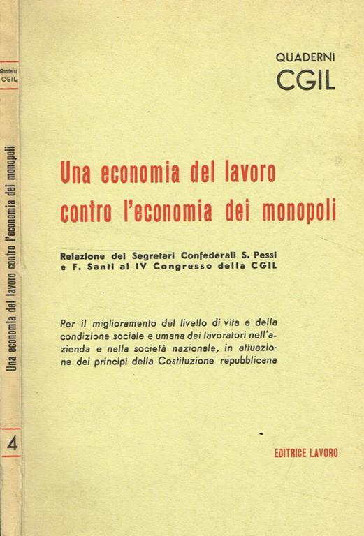 Una economia del lavoro contro l'economia dei monopoli. Relazione al IV Congresso della GCIL - Fernando Santi - copertina