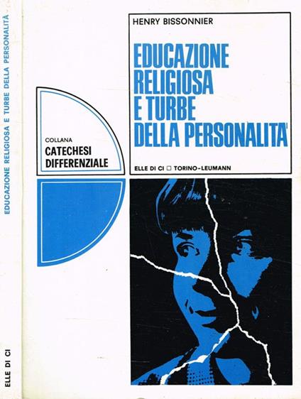 Educazione religiosa e turbe della personalità - Henri Bissonnier - copertina