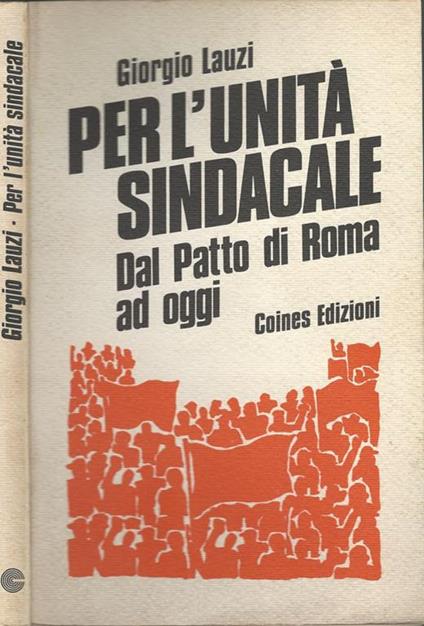 Per l'unità sindacale. Dal Patto di Roma ad oggi - Giorgio Lauzi - copertina