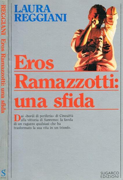 Eros Ramazzotti: una sfida - Laura Reggiani - copertina